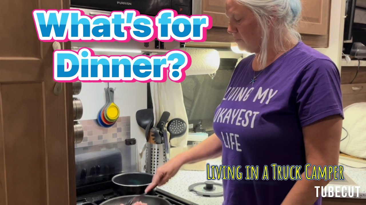 What’s For Dinner? Living in a Truck Camper