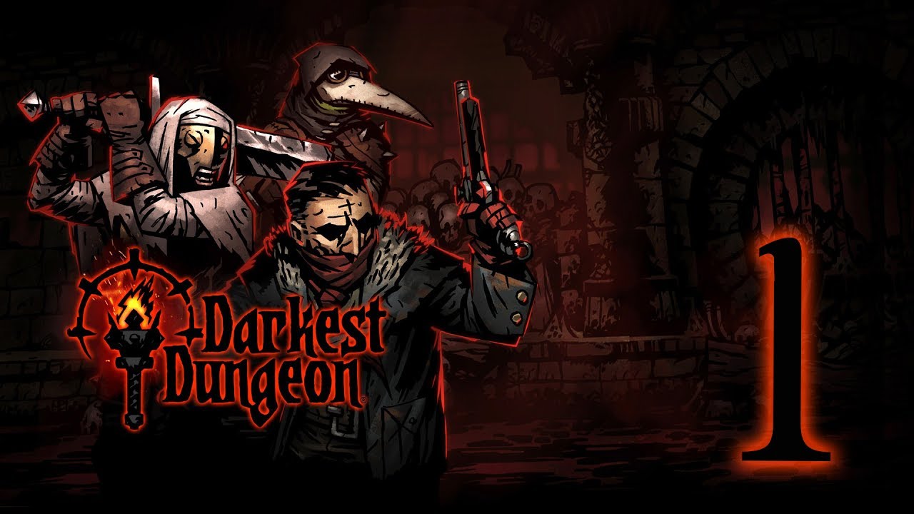 LET THE RAGE BEGIN!!! | Darkest Dungeon #1 - 06.26.