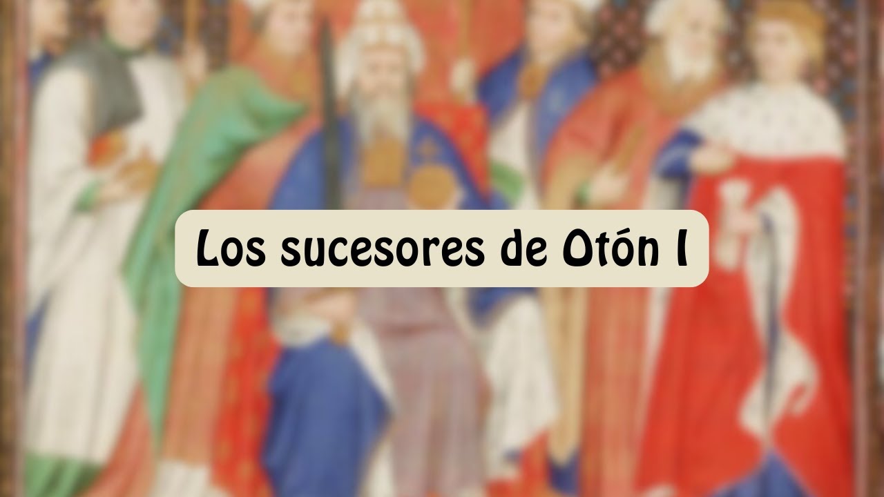 Los sucesores de Otón I