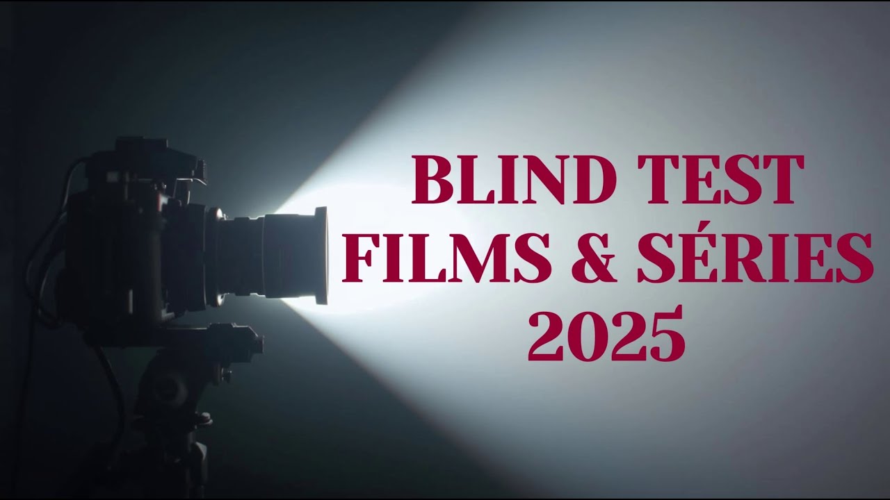 BLIND TEST Films & séries 2025