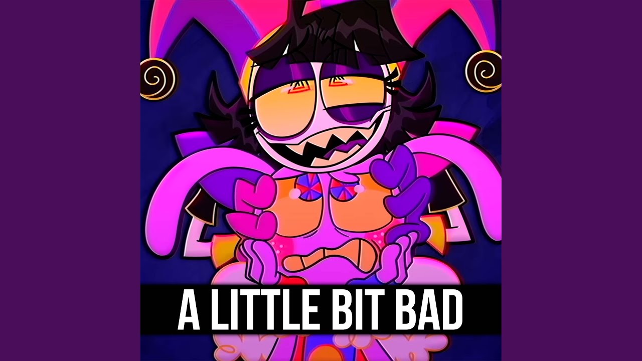 A Little Bit Bad