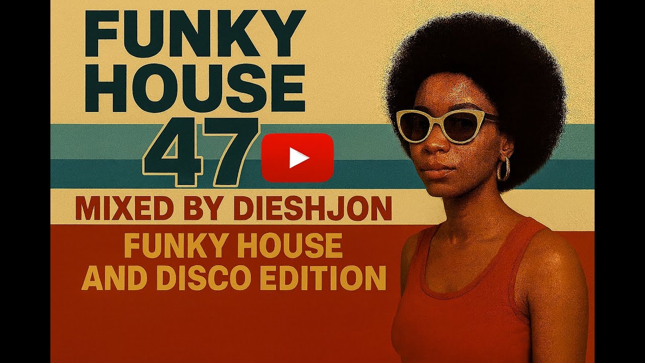 🔥FunkyHouse 47 Funky House & Disco Grooves by Dieshjon #funkyhouse #disco #groove #feelgoodvibes