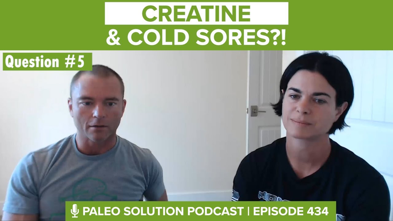 Creatine and Coldsores?! - Q5 - Q&A 27 - Ep 434
