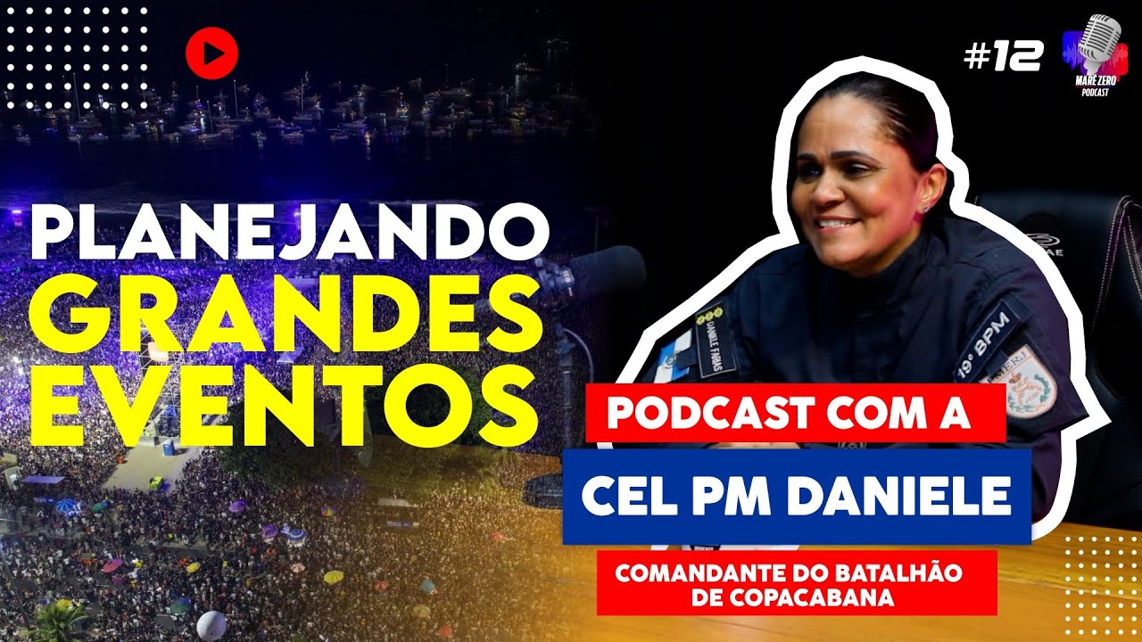 Maré Zero #12 - CEL PM DANIELE FARIAS - CMT DO 19º BPM (COPACABANA)