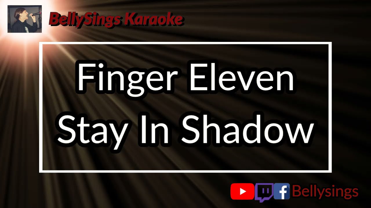 Finger Eleven - Stay in Shadow (Karaoke)