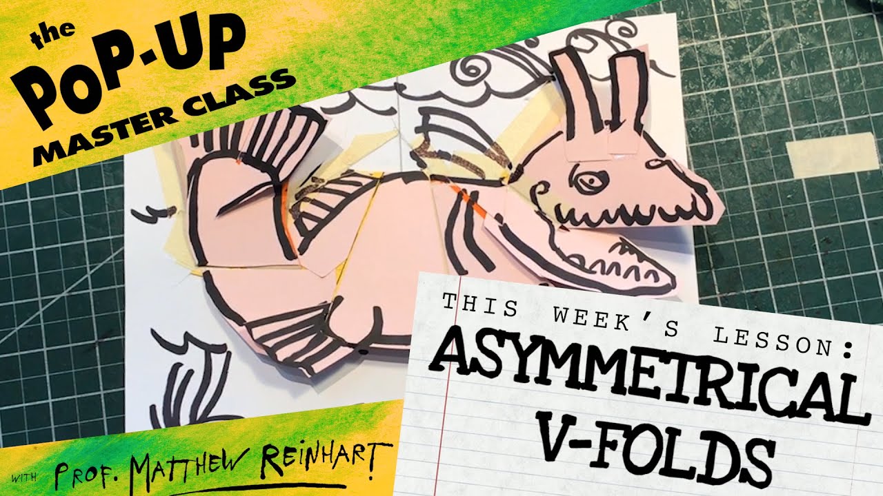 Pop-Up Master Class with Matthew Reinhart: Asymmetrical V-Folds