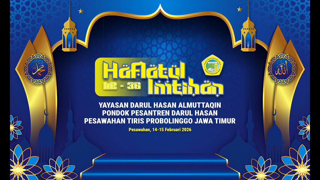 SIARAN LANGSUNG RESEPSI MALAM PUNCAK HAFLATUL IMTIHAN KE-36 PONPES DARUL HASAN PESAWAN TIRIS
