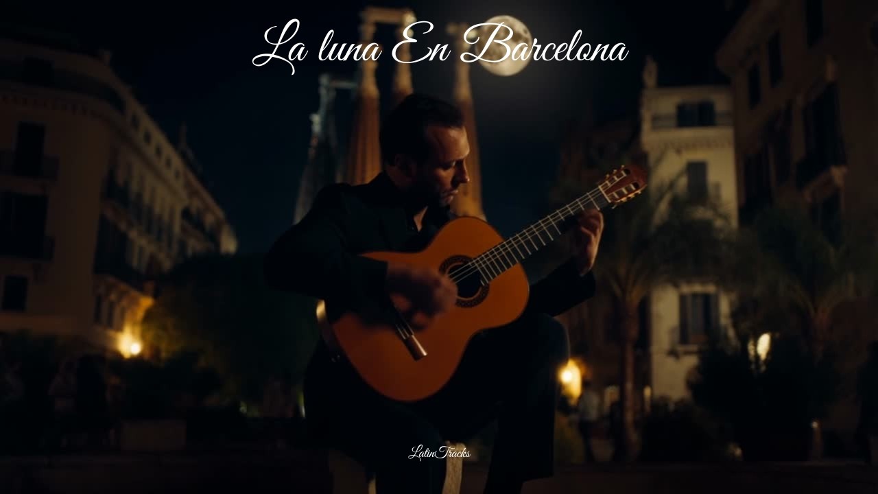 La Luna en Barcelona – Rumba Gitana Ardiente