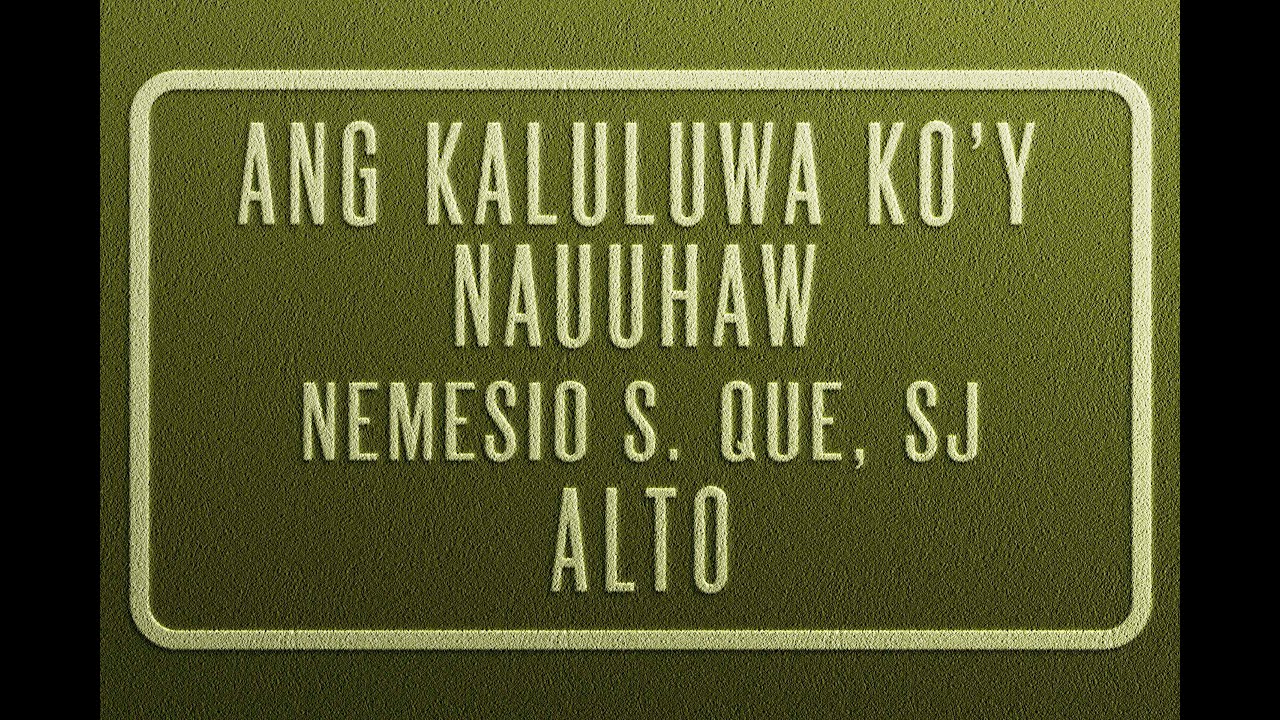 Ang Kaluluwa Ko'y Nauuhaw | ALTO