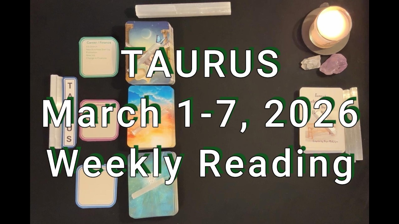 Taurus Weekly Reading March 1-7