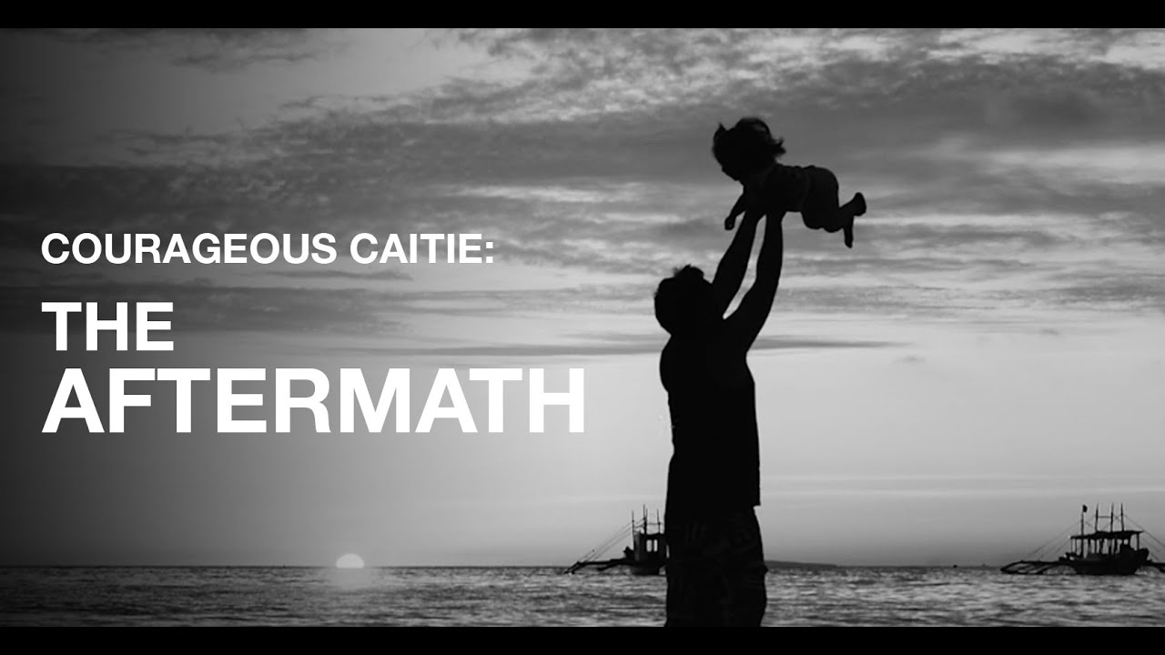 Courageous Caitie: The Aftermath