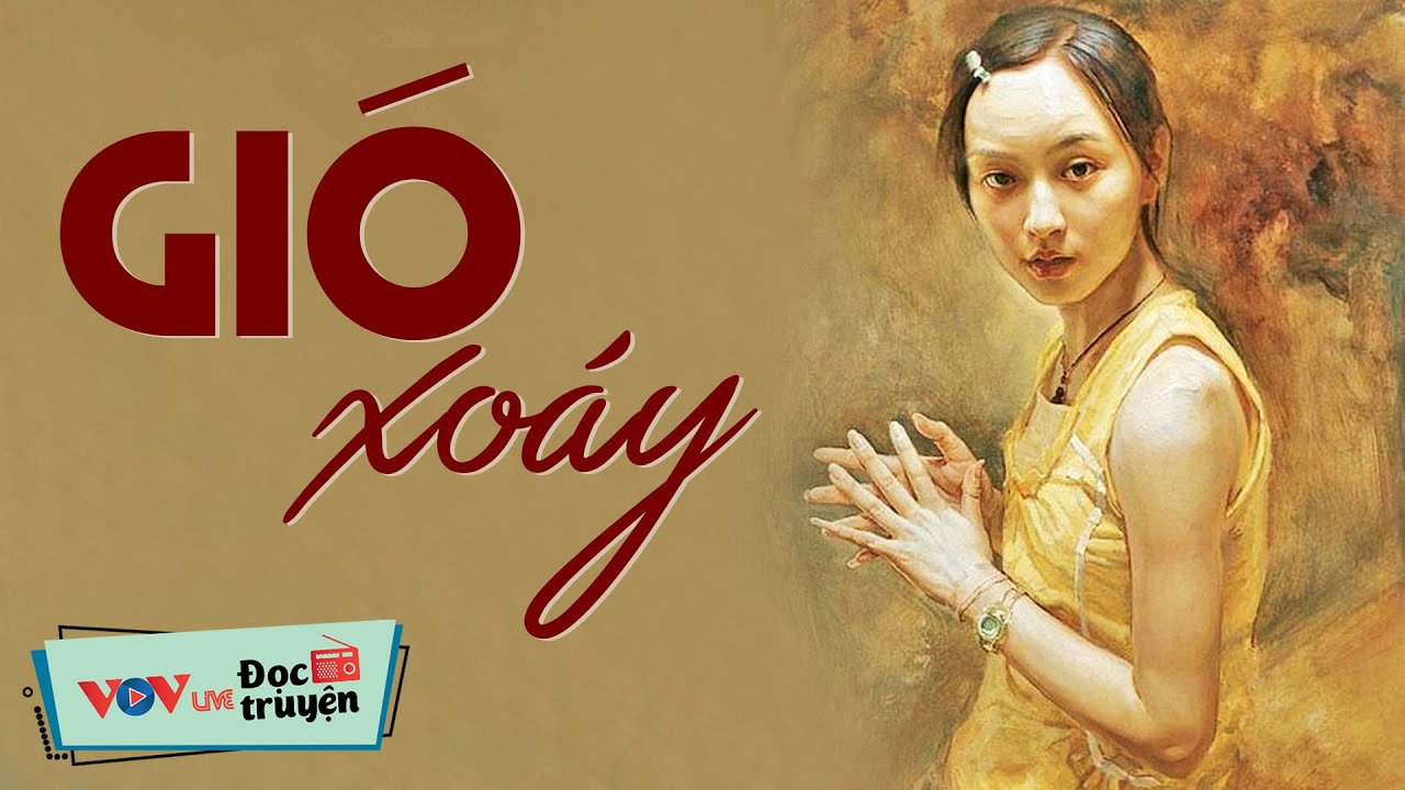 Truyện Đáng Nghe Nhất - GIÓ XOÁY - Tâm Lý Xã Hội | Đọc Truyện Đêm Khuya Đài Tiếng Nói Việt Nam VOV