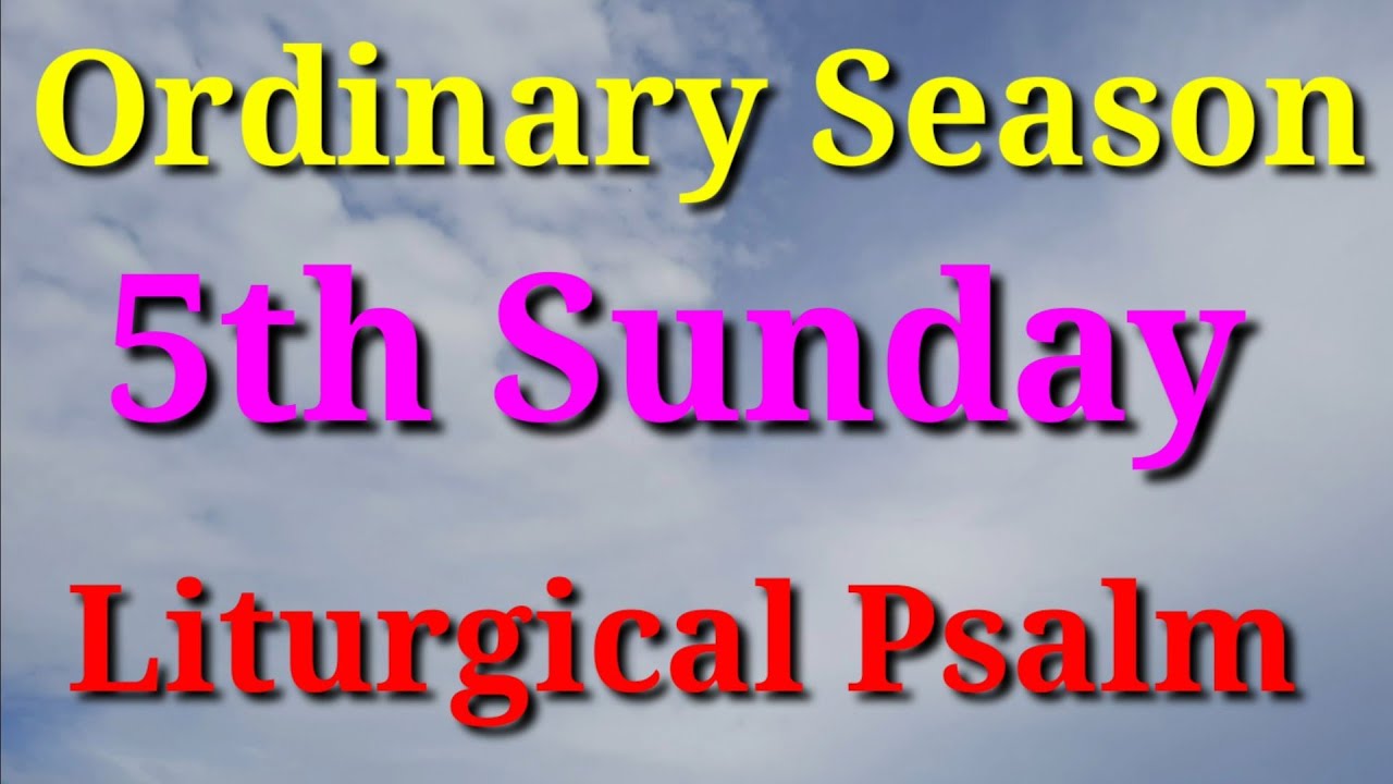 In the presence of the angels I praise you, O Lord: 5th Sunday : Ordinary Season : Liturgical Psalms