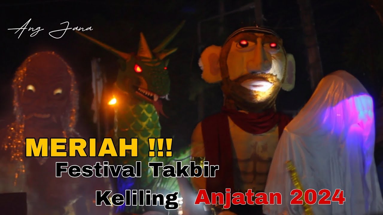 WOW MERIAH !!! FESTIVAL TAKBIR KELILING DESA ANJATAN 2024