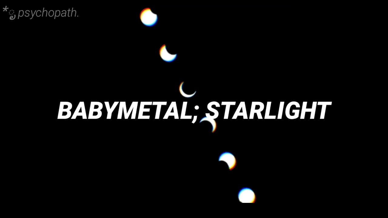 babymetal; starlight ー traducida al español
