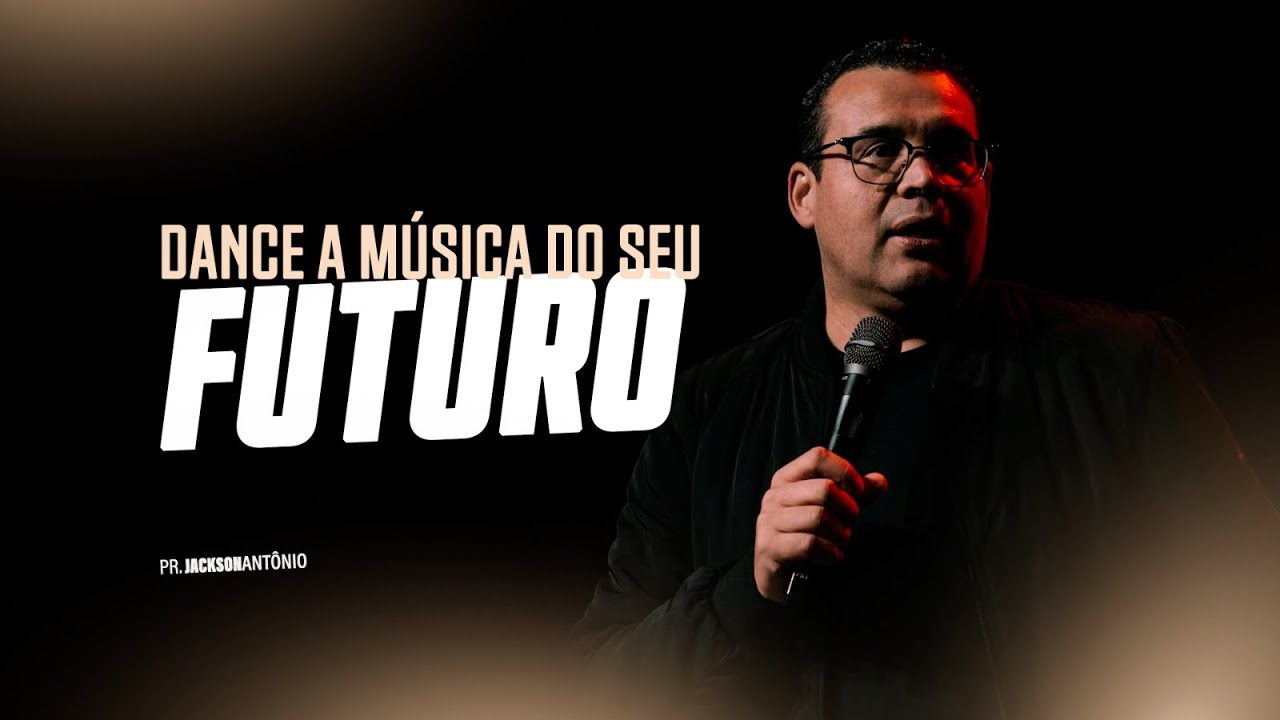 DANCE A MÚSICA DO SEU FUTURO | JACKSON ANTONIO