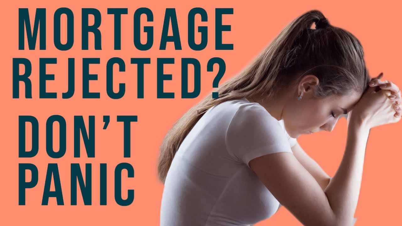 Mortgage Rejected? Don't Give Up!