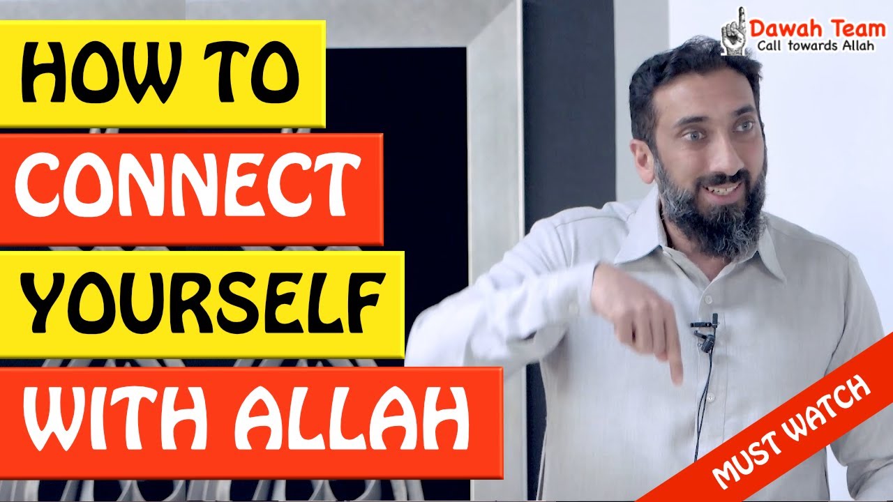 🚨HOW TO CONNECT YOURSELF WITH ALLAH 🤔 ᴴᴰ - Nouman Ali Khan