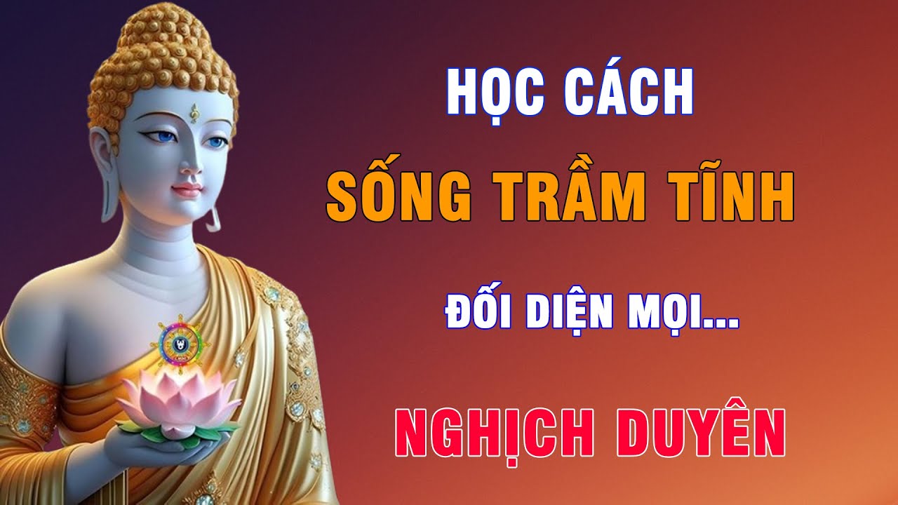 HỌC CÁCH SỐNG TRẦM TĨNH, ĐỐI DIỆN MỌI NGHỊCH CẢNH - THONG DONG, AN VUI TỰ TẠI SỐNG ĐỜI AN NHIÊN
