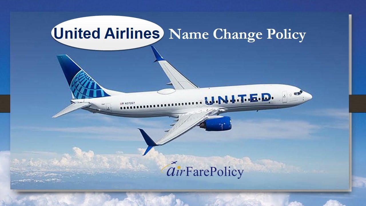 United Airlines Name Change Policy | United Airlines Name Correction Policy  - Air Fare Policy