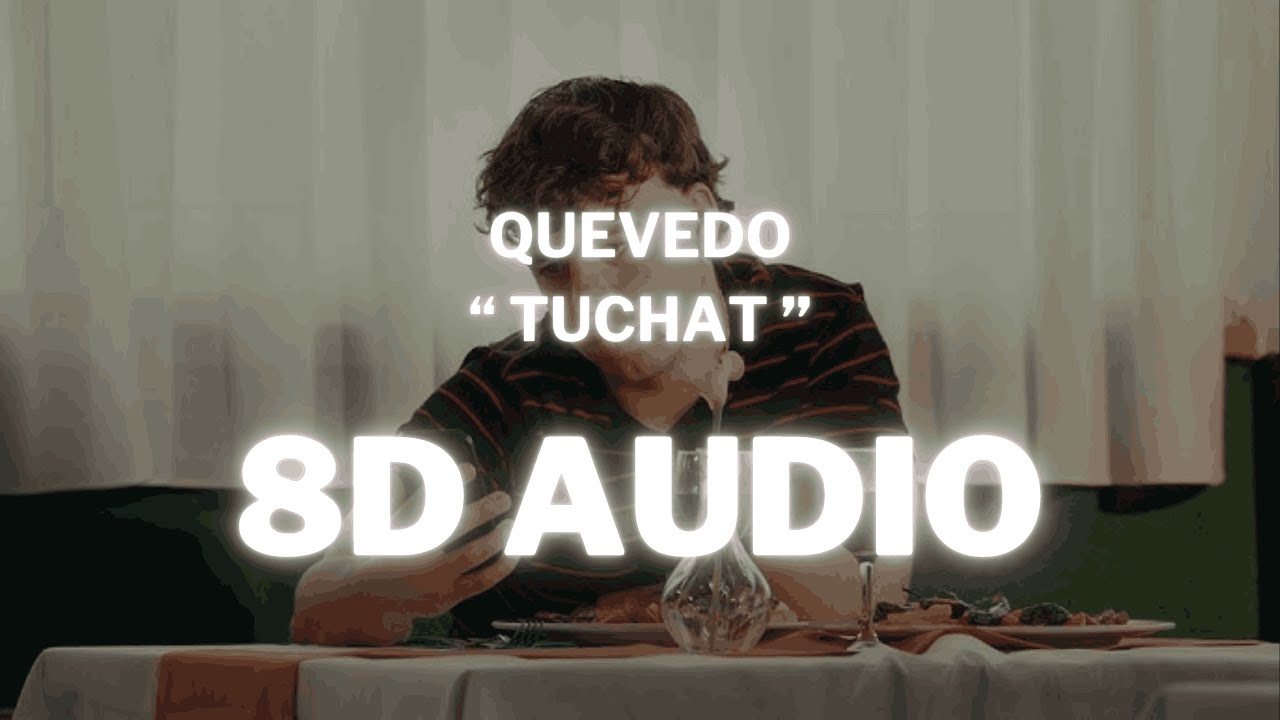 (Audio 8D)  TUCHAT - Quevedo