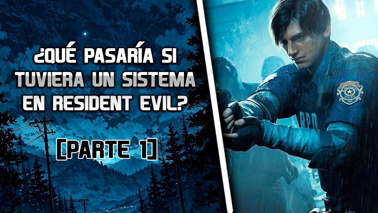 ¿Qué pasaría si tuviera un Sistema en Resident Evil?