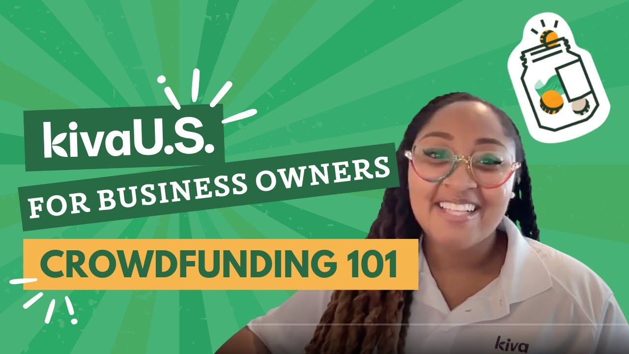 Kiva US: Crowdfunding 101