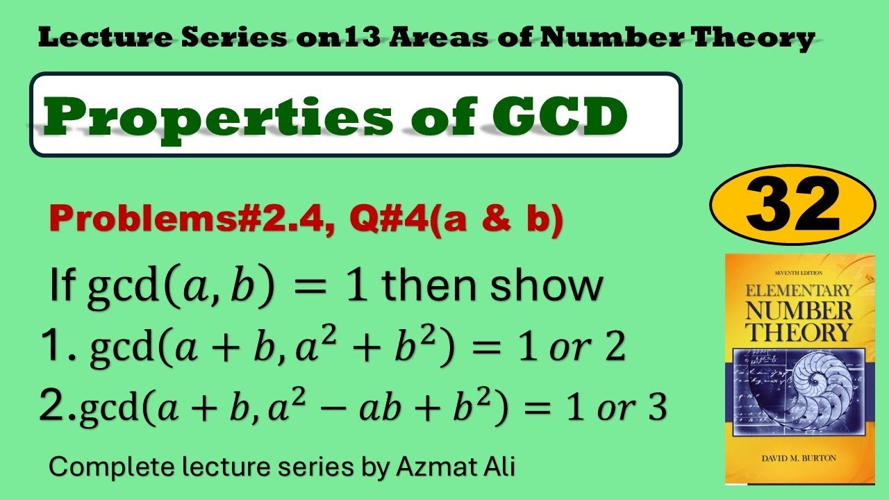 32. gcd⁡(𝑎+𝑏,𝑎^2+𝑏^2 )=1𝑜𝑟 2 | gcd⁡(𝑎+𝑏,𝑎^2−𝑎𝑏+𝑏^2 )=1 𝑜𝑟 3 | Problems 2.4 | question 4 | M. Burton