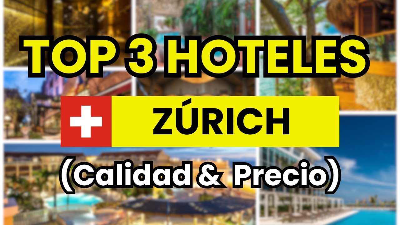 🥇 Mejores Hoteles en Zúrich en relación calidad-precio (2026)