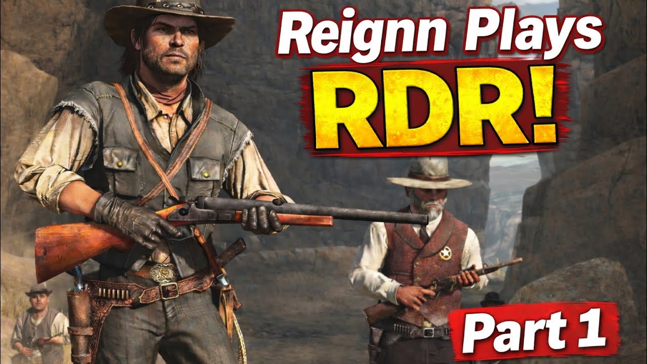 Reignn Plays - Red Dead Redemption (Part 1)