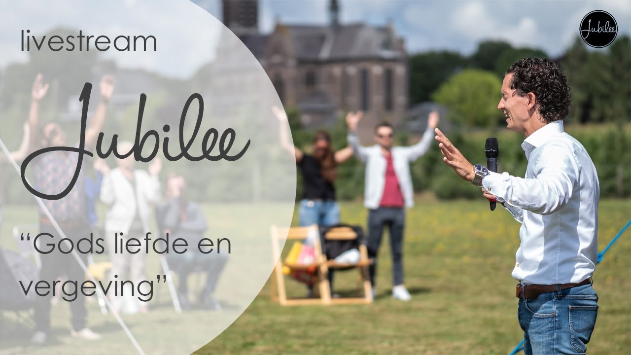 Livestream Jubilee - Bernard Oudhoff - Gods liefde en vergeving