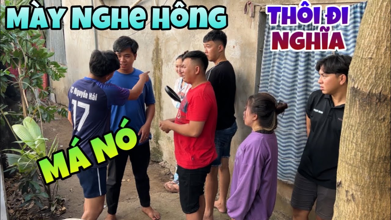 Vợ Chồng Thằng Nghĩa Cãi Vả Phải Nhờ Tới Mấy Anh Phân Xử