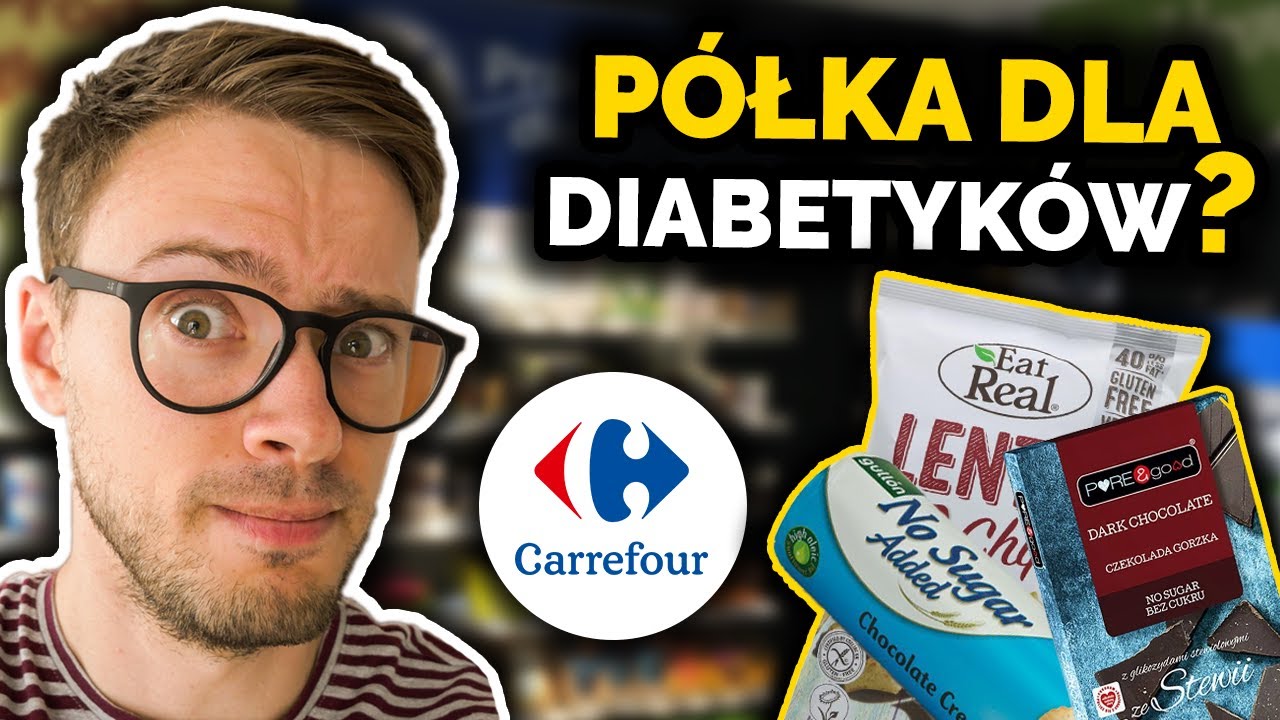 Zdrowe jedzenie dla cukrzyków w Carrefour | Reklama, czy faktycznie zdrowe przekąski? | Nie słodzę