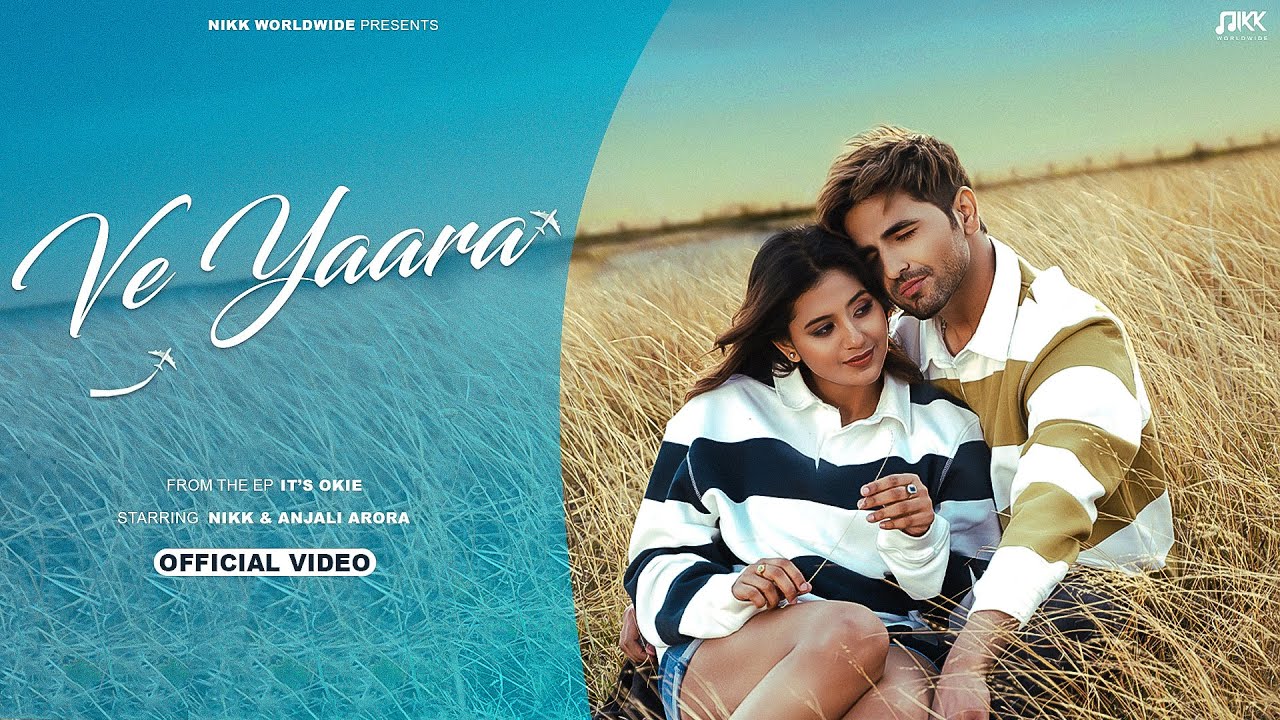 Ve Yaara - Nikk | Anjali Arora | 