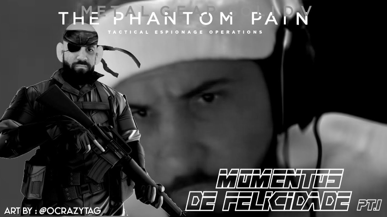 MOMENTOS DE FELICIDADE - METAL GEAR 5  PT 01