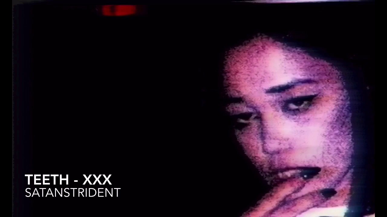 xxx - teeth (slowed + looped)