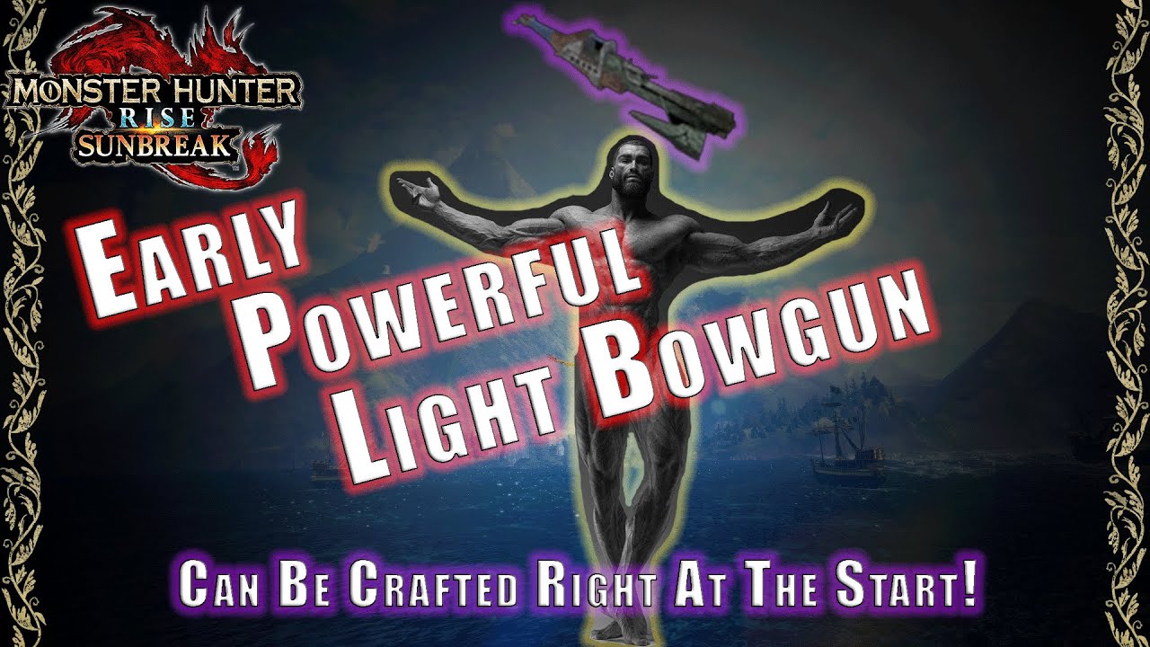 Early Easy [ Light Bowgun ] Build for Casuals | MH Rise : Sunbreak