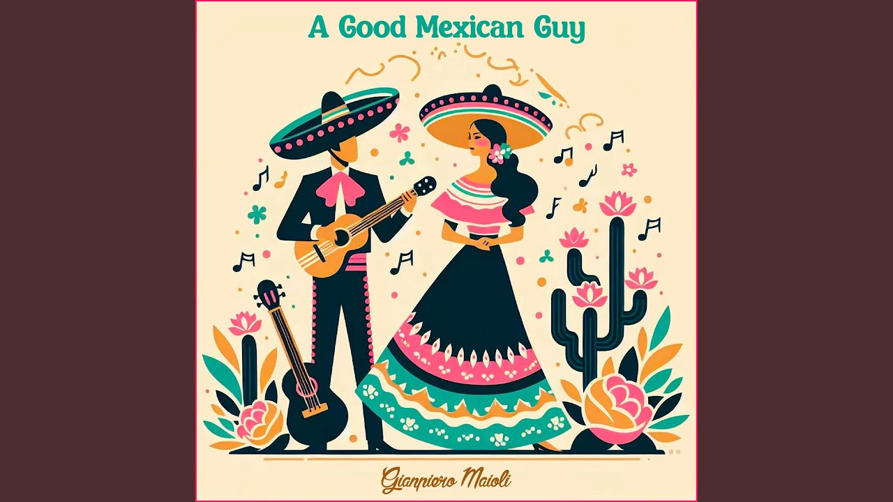 A good Mexican guy