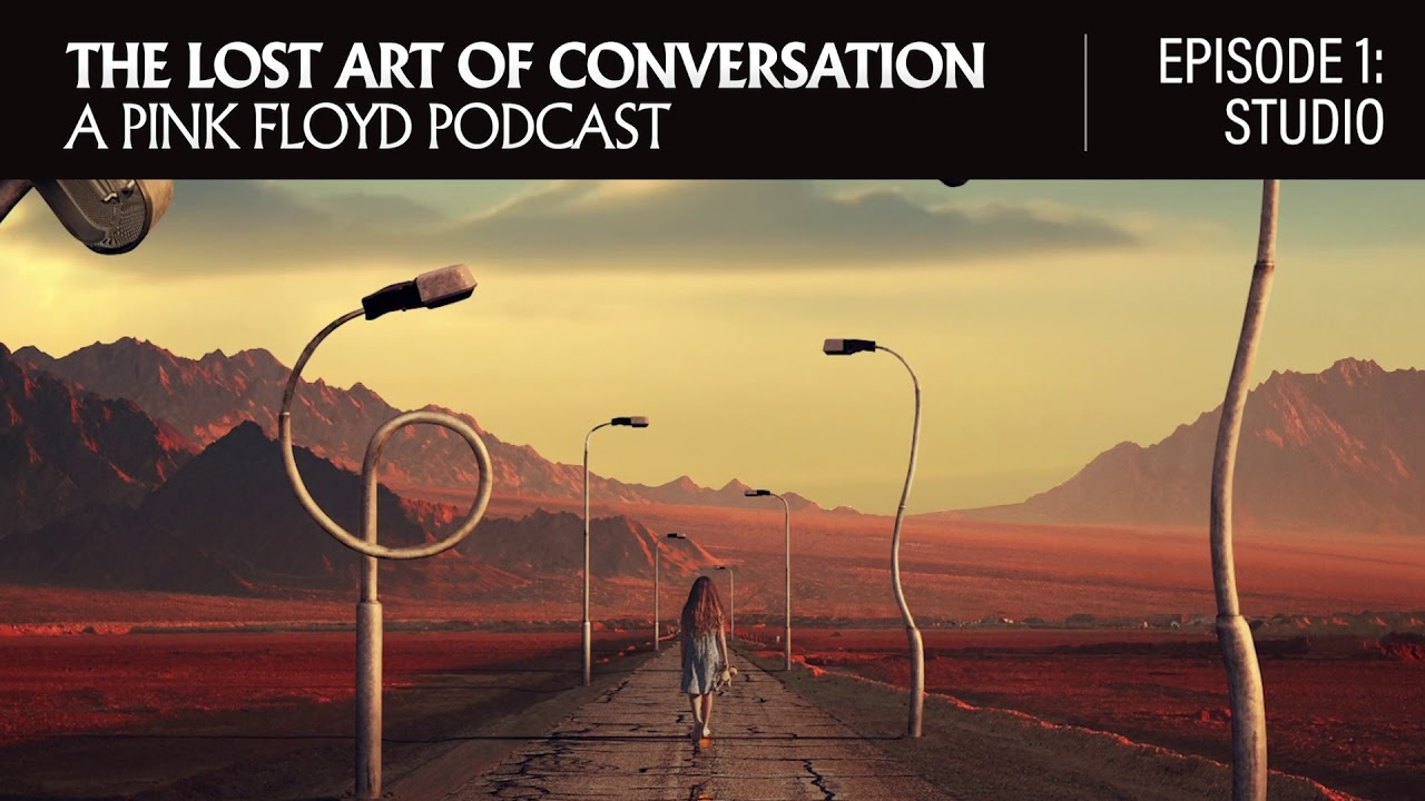 The Lost Art of Conversation: A Pink Floyd Podcast (Episode 1: Studio)