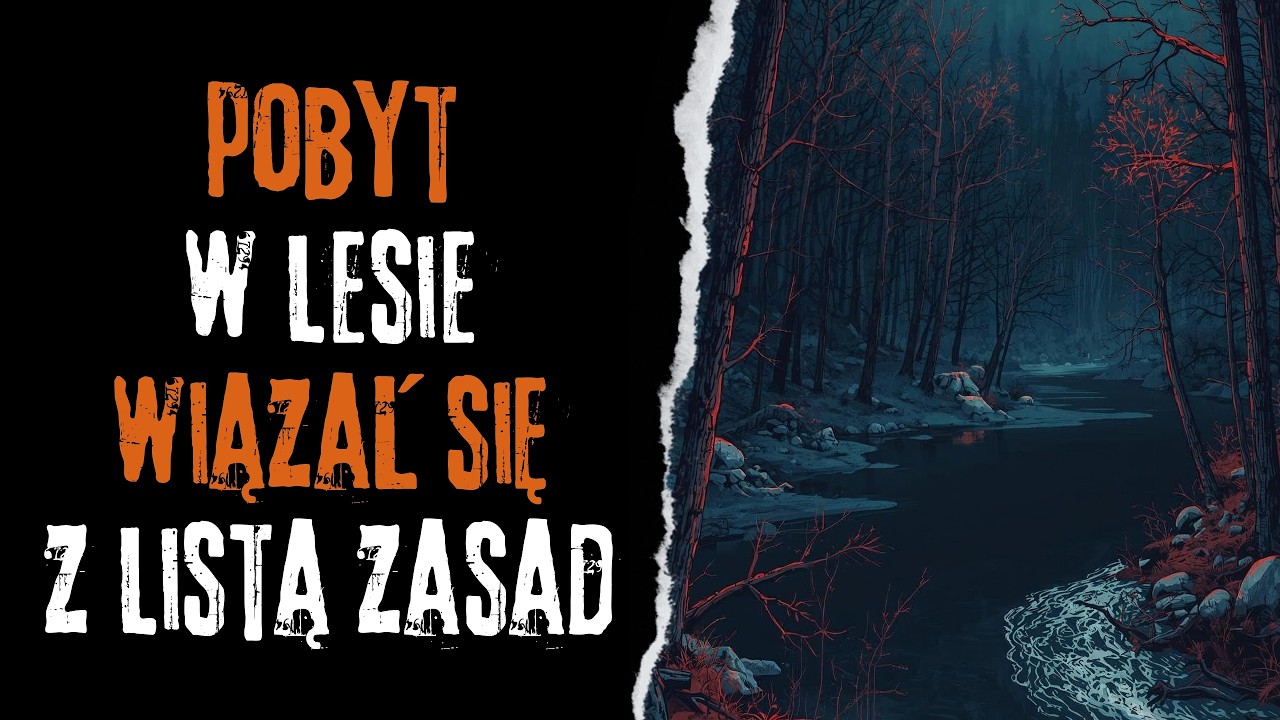 Pobyt w lesie wiązał się z listą zasad - CreepyPasta Autorska (PL)
