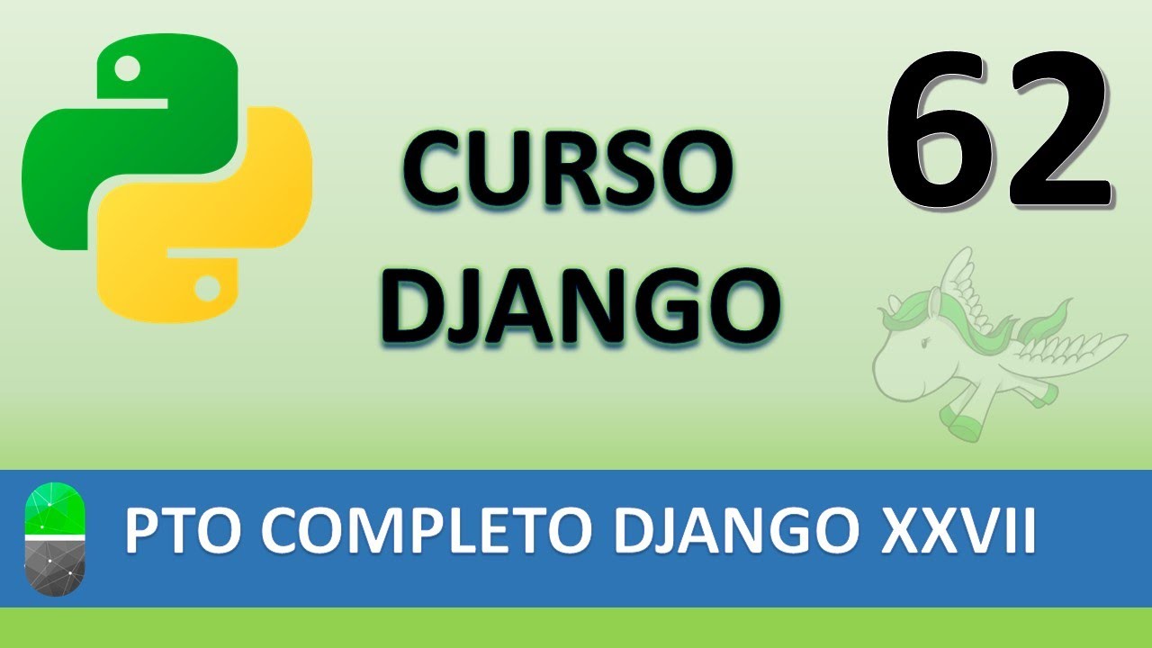 Curso Django. Proyecto web completo XXVII. Registro de usuarios. Vídeo 62