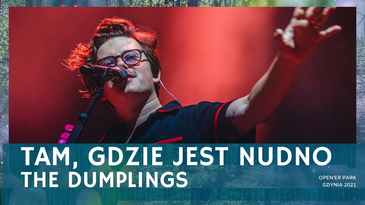 The Dumplings - Tam, gdzie jest nudno, ale gdzie będziemy szczęśliwi (Open'er Park, Gdynia 2021)