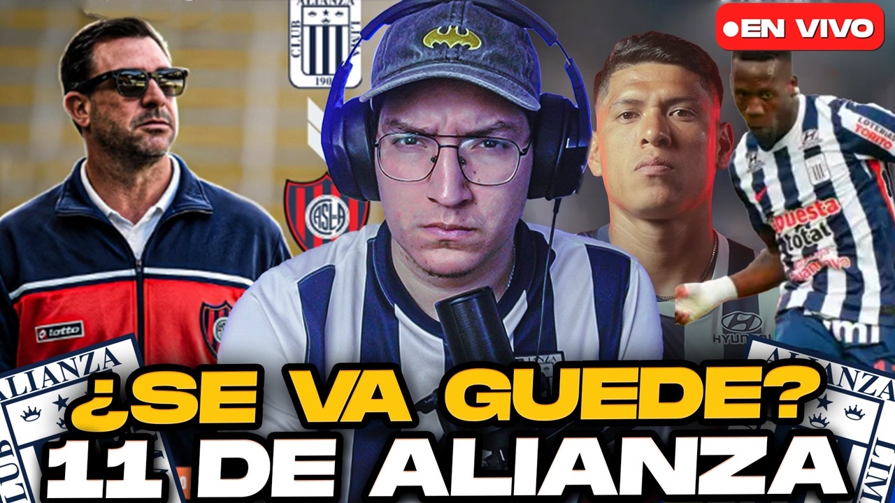 ¿ÚLTIMO PARTIDO DE GUEDE? 11 CONFIRMADO DE ALIANZA LIMA vs JUAN PABLO
