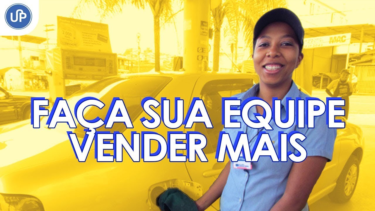 Faça SUA EQUIPE VENDER MAIS no posto | GESTÃO DE POSTOS