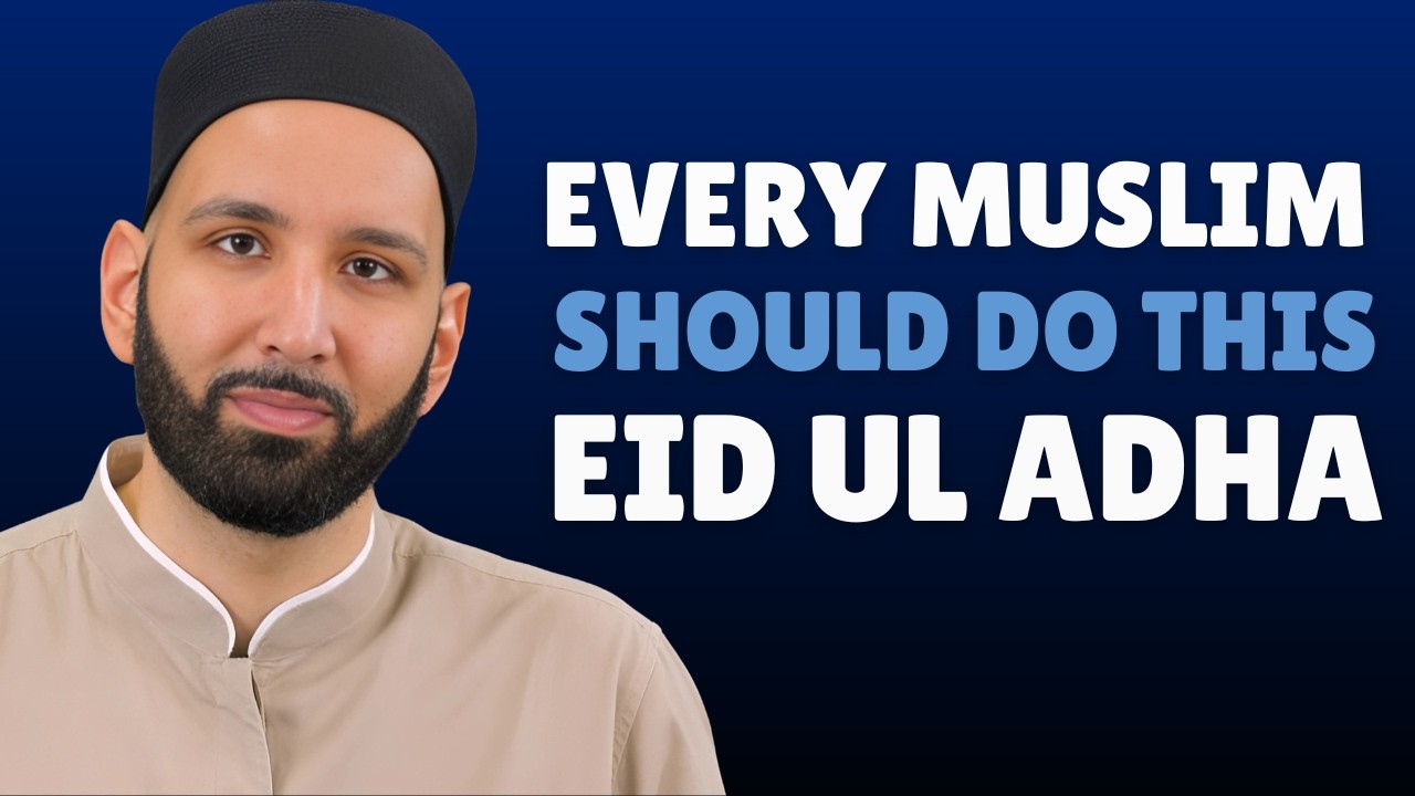 Don&rsquo;t Waste Eid ul Adha 2026 | Best Deeds to Do on Eid Day | Dr. Omar Suleiman