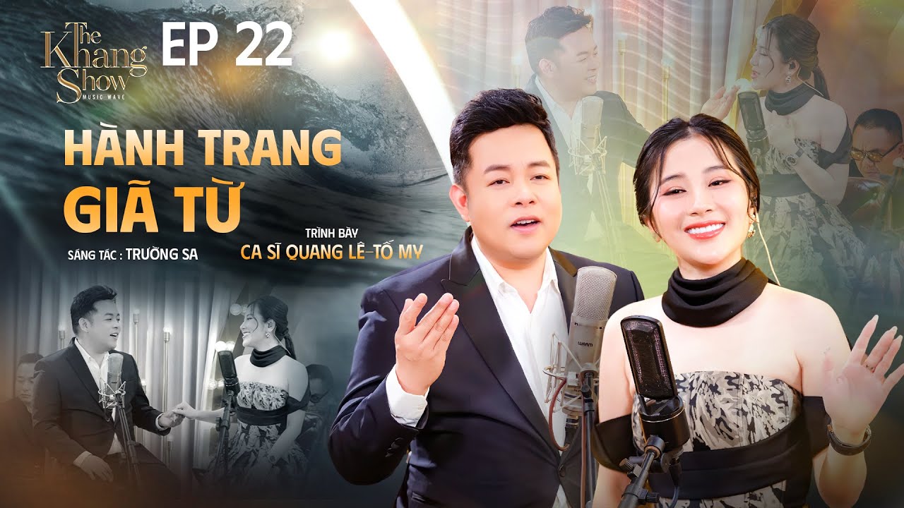 Hành Trang Giã Từ - Quang Lê ft. Tố My | The Khang Show