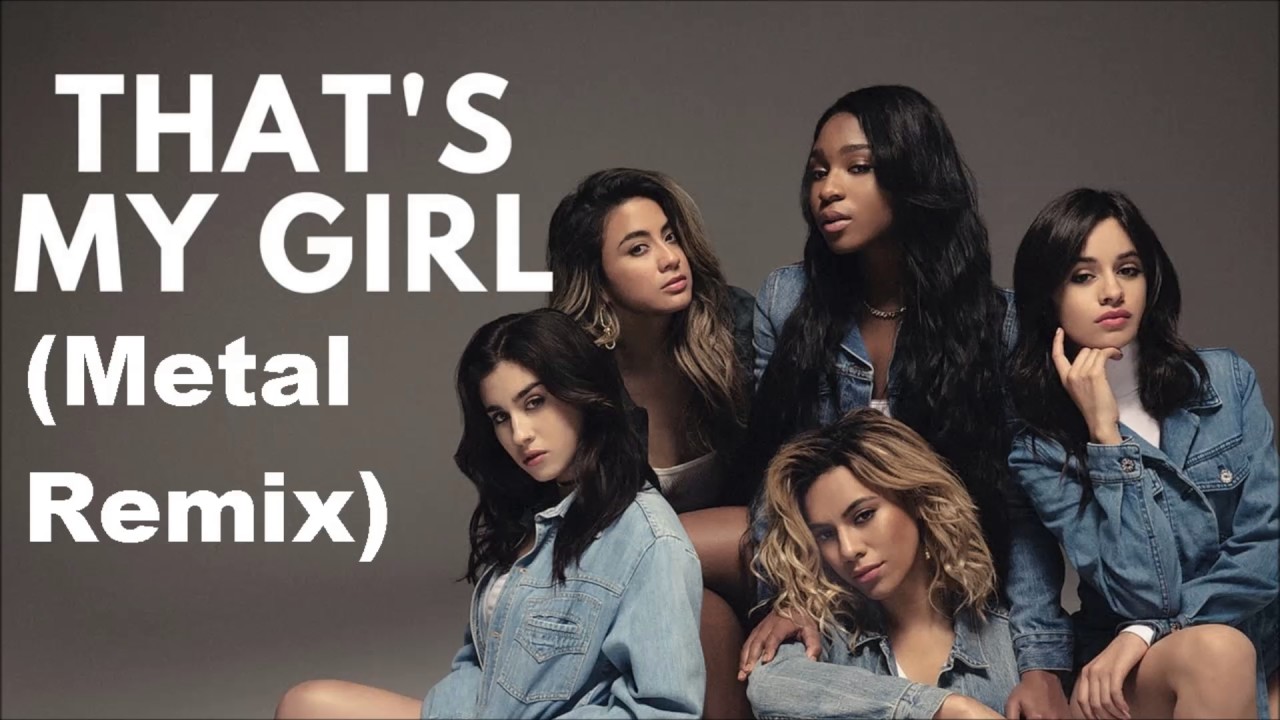 Fifth Harmony - That's My Girl (Metal Remix)