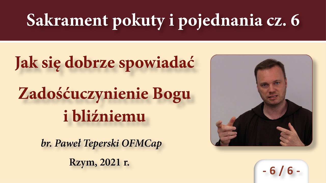#318 Jak się spowiadać - 6 – zadośćuczynienie Bogu i bliźniemu