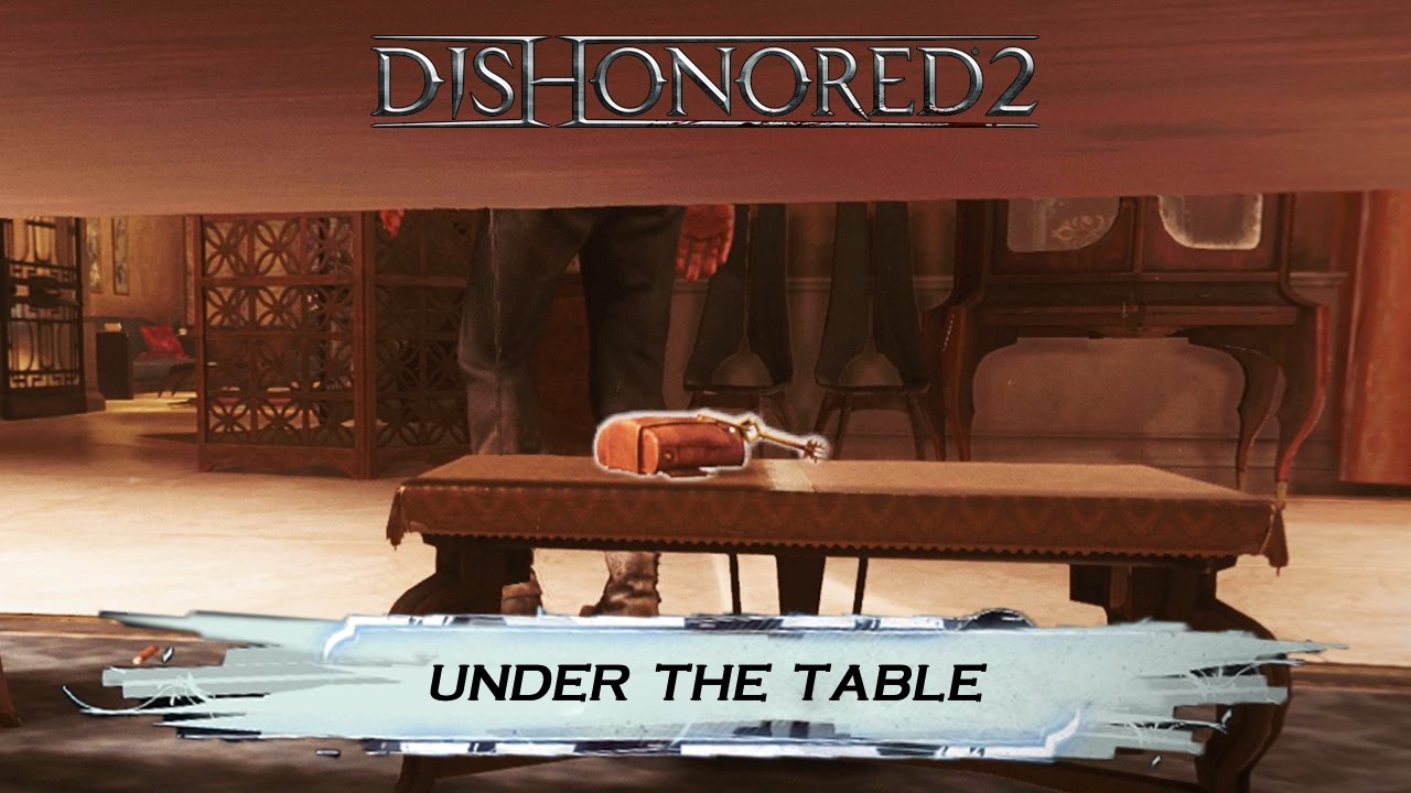 Dishonored 2 - Under the Table Achievement / Trophy Guide