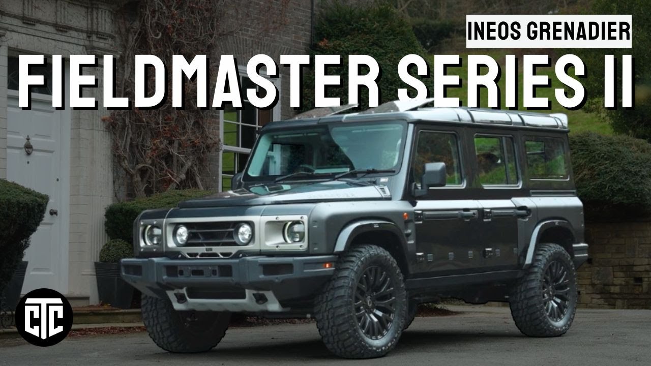 Ineos Grenadier Fieldmaster Series II &ndash; Built for the Wild, Refined for the Road